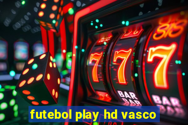 futebol play hd vasco